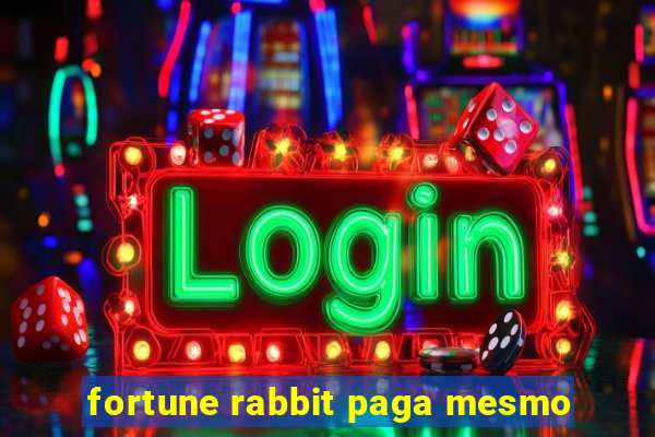 fortune rabbit paga mesmo